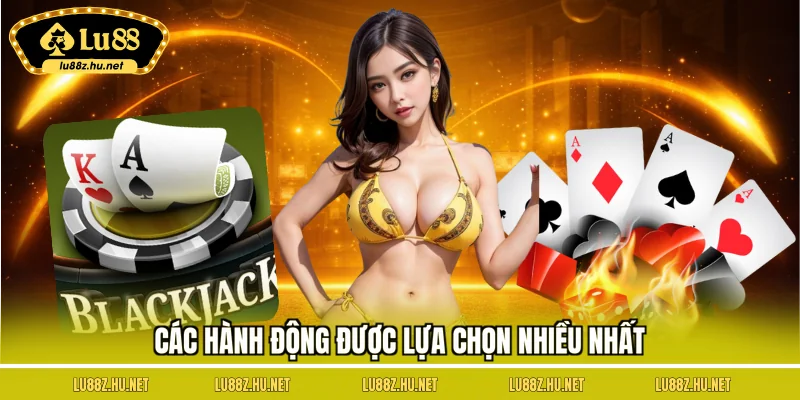 Các hành động được lựa chọn nhiều nhất